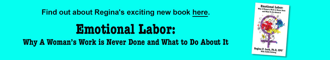 Emotional Labor: A Women's Work is Never Done and What To Do About It, Regina Larks new book